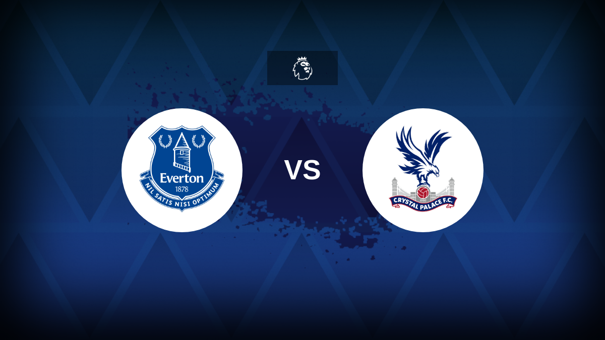 Premier League: Everton x Crystal Palace – prévia, previsões, dicas, ofertas e probabilidades