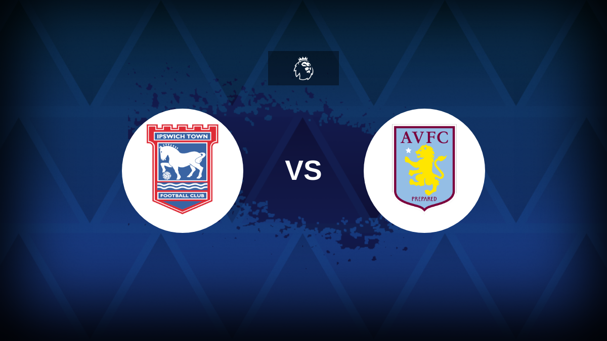 Premier League: Ipswich vs Aston Villa – Antevisão, previsões, dicas, ofertas e probabilidades