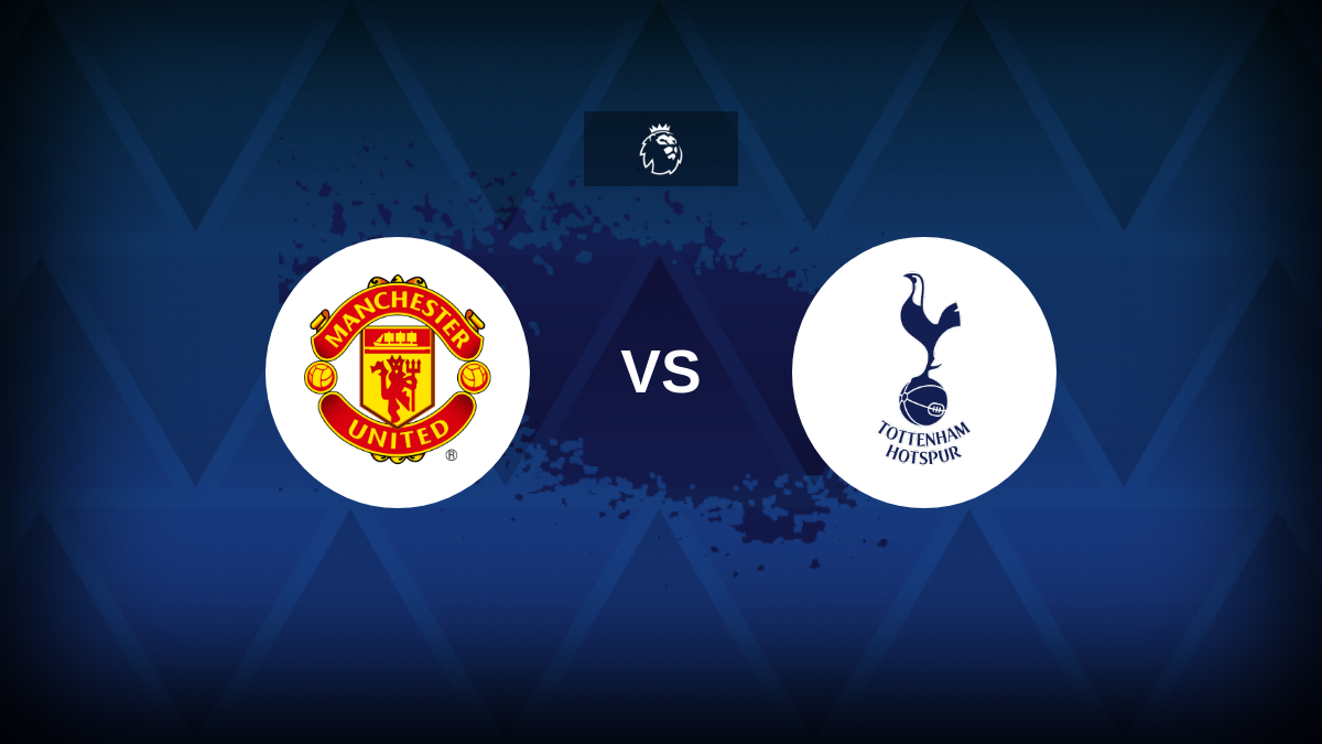 Premier League: Manchester United x Tottenham – prévia, previsões, dicas, ofertas e probabilidades