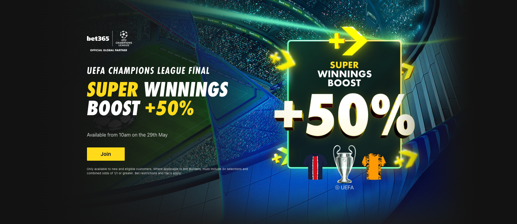 bet365 Champions League Final - Get A + 50%! Super Winnings Boost on Your UCL Final Bet!