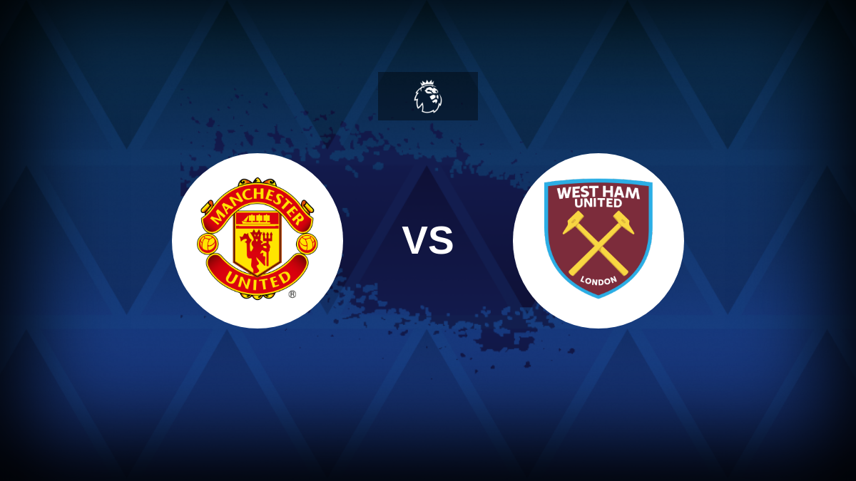 Manchester United v West Ham