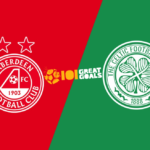 Aberdeen vs Celtic Betting Offers - Best UK Free Bets, Tips & Predictions